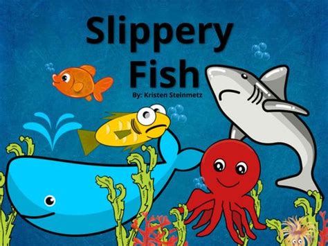 slippery fish|A Slippery Fish .